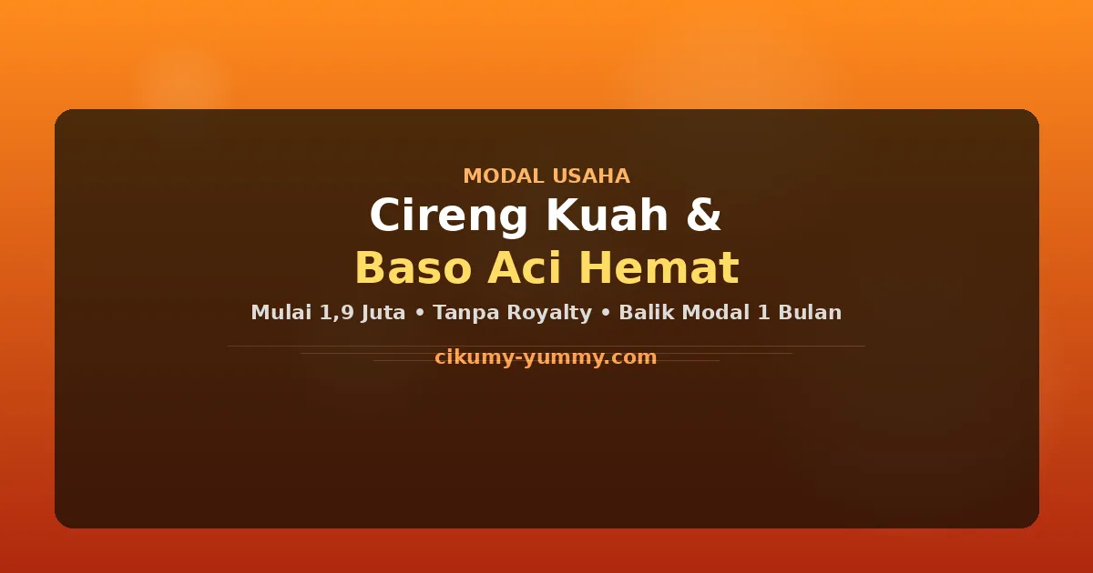 Modal Usaha Cireng Kuah dan Baso Aci Hemat Mulai 1 Jutaan